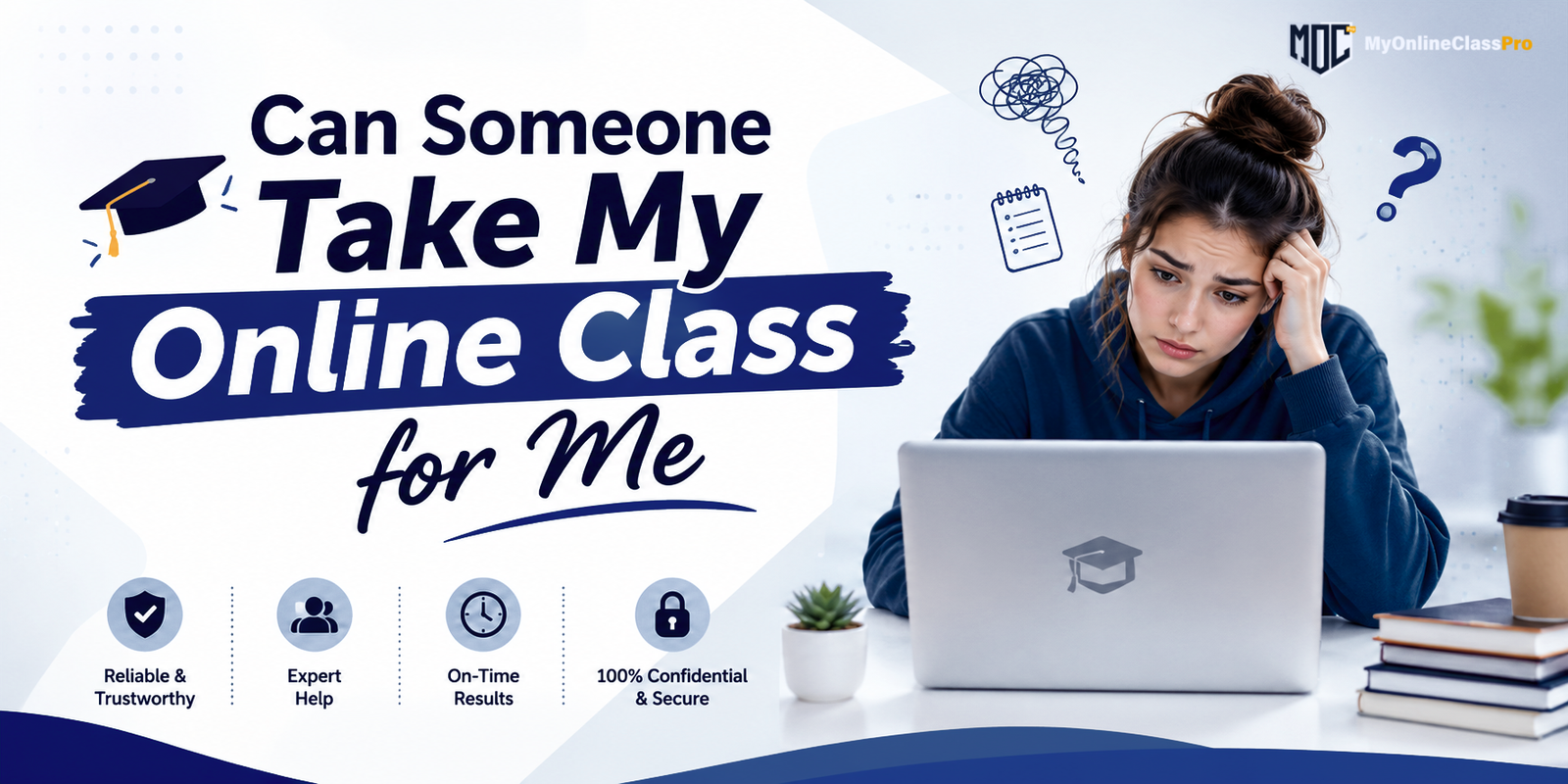 Can Someone Take My Online Class for Me? Find Out Why Students Look for Online Class Help